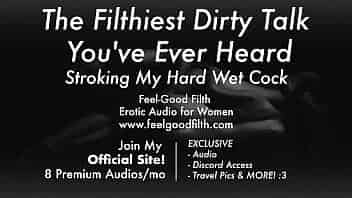 Filthiest Dirty Talk You Have Ever Heard   Jacking My Big Cum-Soaked Dick (feelgoodfilth.com - Female Friendly Audioporn)